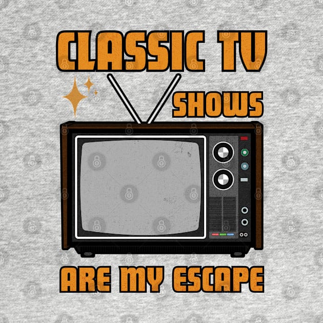 Classic TV Shows Are My Escape by Brookcliff